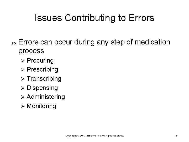 Issues Contributing to Errors can occur during any step of medication process Procuring Ø