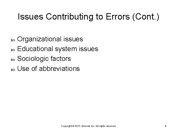 Issues Contributing to Errors (Cont. ) Organizational issues Educational system issues Sociologic factors Use