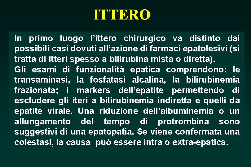 ITTERO In primo luogo l’ittero chirurgico va distinto dai possibili casi dovuti all’azione di