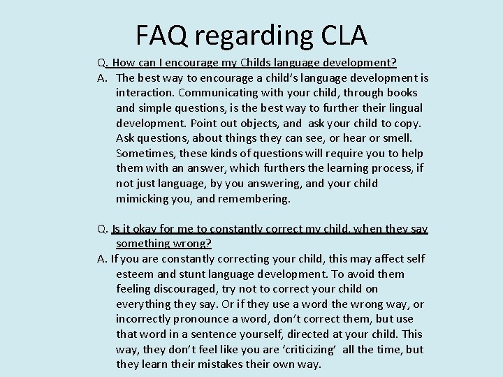 FAQ regarding CLA Q. How can I encourage my Childs language development? A. The