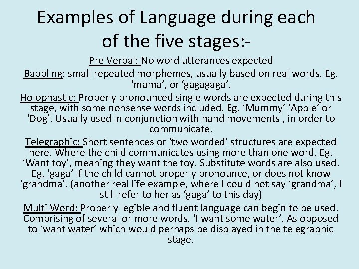 Examples of Language during each of the five stages: Pre Verbal: No word utterances