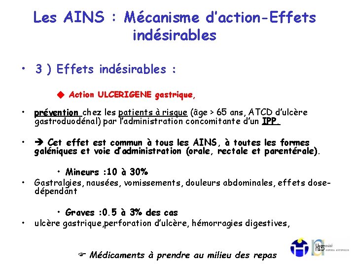 Les AINS : Mécanisme d’action-Effets indésirables • 3 ) Effets indésirables : Action ULCERIGENE