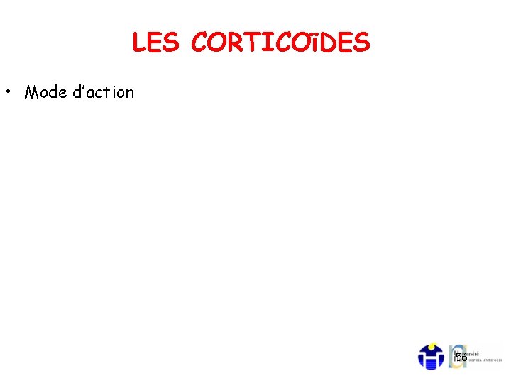 LES CORTICOïDES • Mode d’action 56 