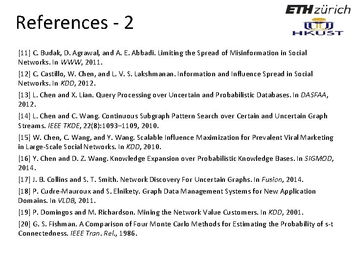 References - 2 [11] C. Budak, D. Agrawal, and A. E. Abbadi. Limiting the