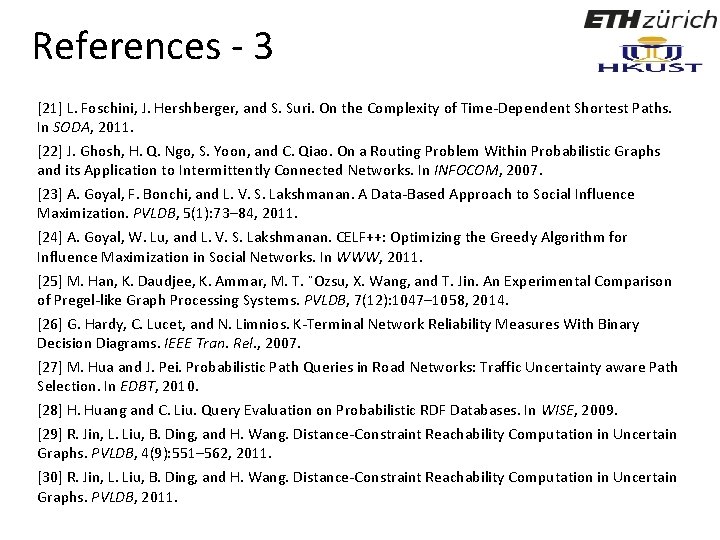 References - 3 [21] L. Foschini, J. Hershberger, and S. Suri. On the Complexity