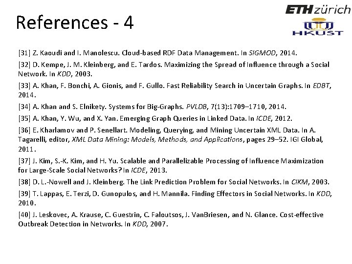 References - 4 [31] Z. Kaoudi and I. Manolescu. Cloud-based RDF Data Management. In