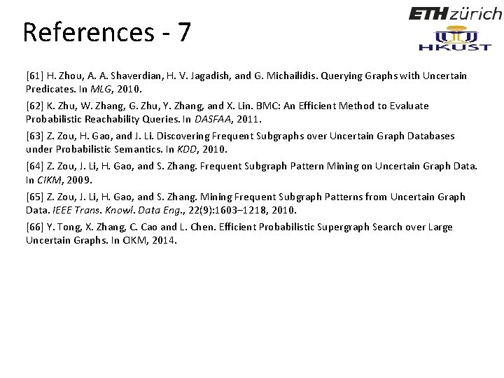 References - 7 [61] H. Zhou, A. A. Shaverdian, H. V. Jagadish, and G.