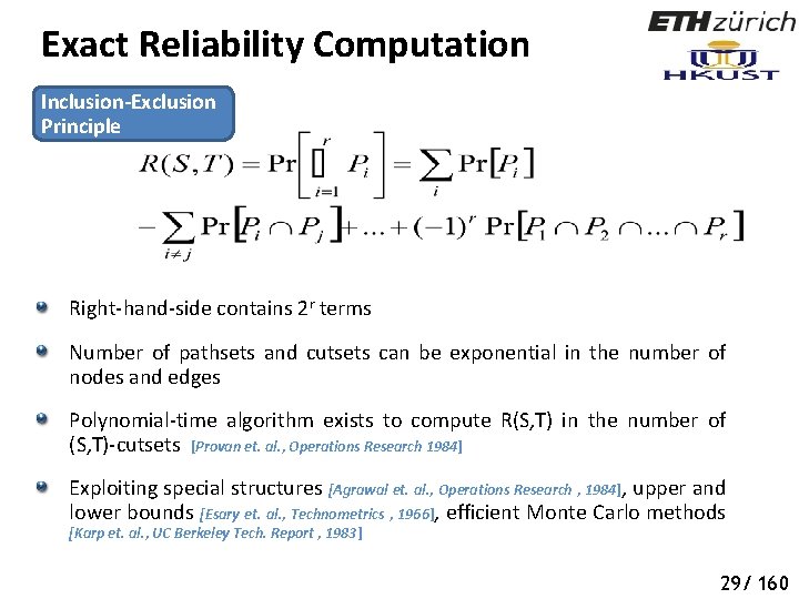 Exact Reliability Computation Inclusion-Exclusion Principle Right-hand-side contains 2 r terms Number of pathsets and