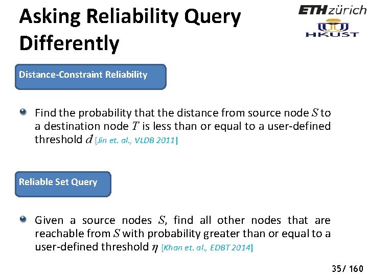 Asking Reliability Query Differently Distance-Constraint Reliability Find the probability that the distance from source