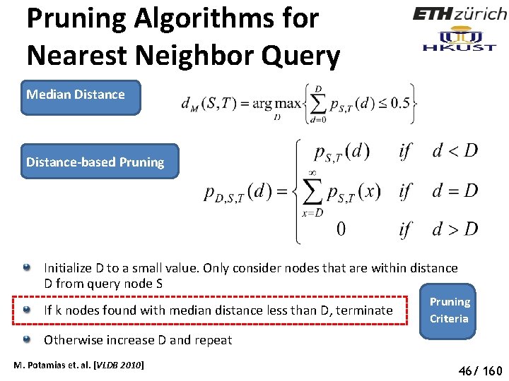 Pruning Algorithms for Nearest Neighbor Query Median Distance-based Pruning Initialize D to a small