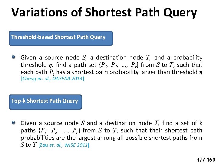 Variations of Shortest Path Query Threshold-based Shortest Path Query Given a source node S,