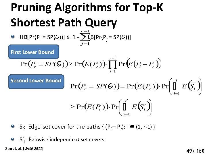 Pruning Algorithms for Top-K Shortest Path Query UB[Pr(Pr = SP(G))] ≤ 1 - LB[Pr(Pj