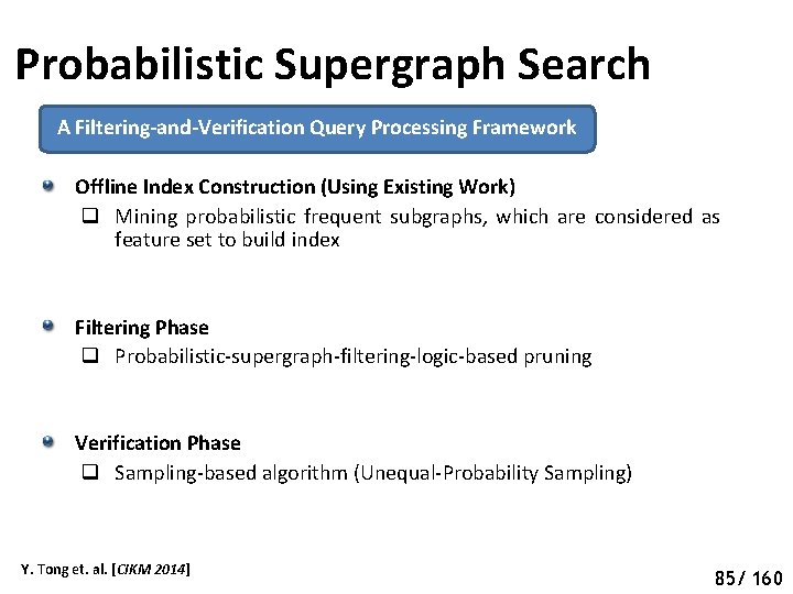 Probabilistic Supergraph Search A Filtering-and-Verification Query Processing Framework Offline Index Construction (Using Existing Work)