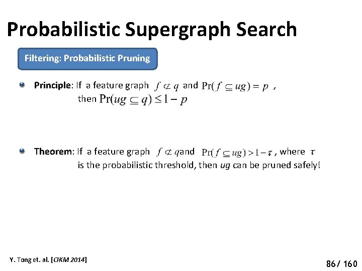 Probabilistic Supergraph Search Filtering: Probabilistic Pruning Principle: If a feature graph and , then