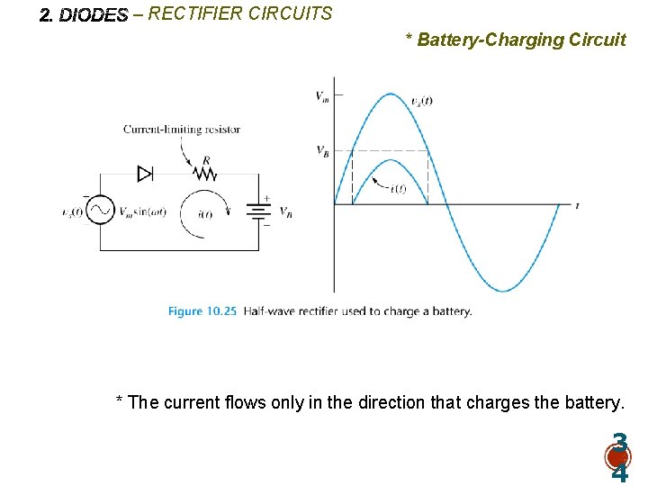 – RECTIFIER CIRCUITS * Battery-Charging Circuit * The current flows only in the direction