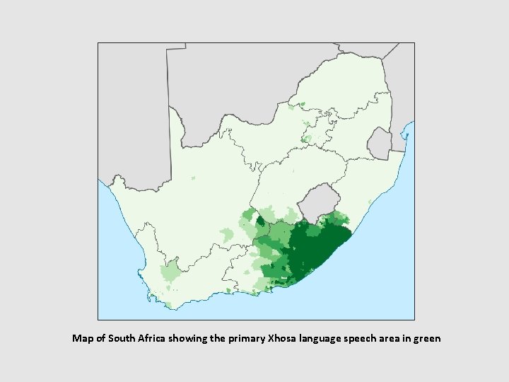 Map of South Africa showing the primary Xhosa language speech area in green 