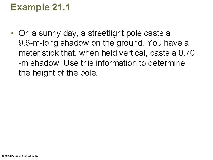 Example 21. 1 • On a sunny day, a streetlight pole casts a 9.