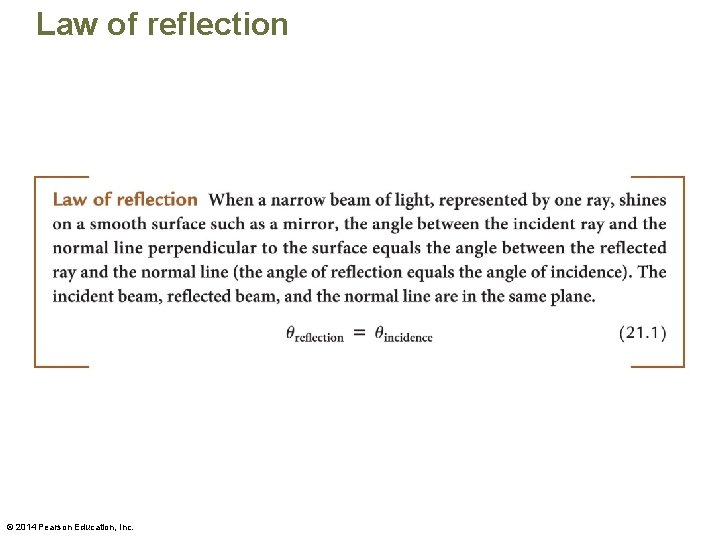 Law of reflection © 2014 Pearson Education, Inc. 