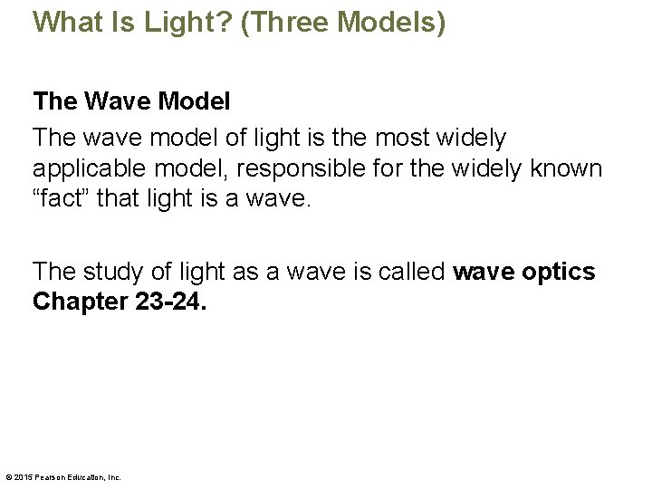 What Is Light? (Three Models) The Wave Model The wave model of light is