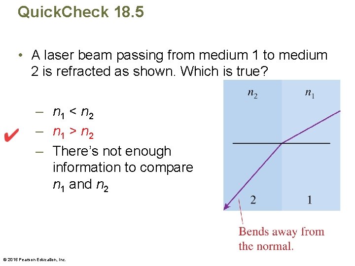 Quick. Check 18. 5 • A laser beam passing from medium 1 to medium