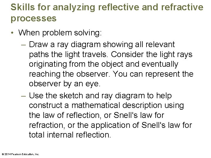 Skills for analyzing reflective and refractive processes • When problem solving: – Draw a