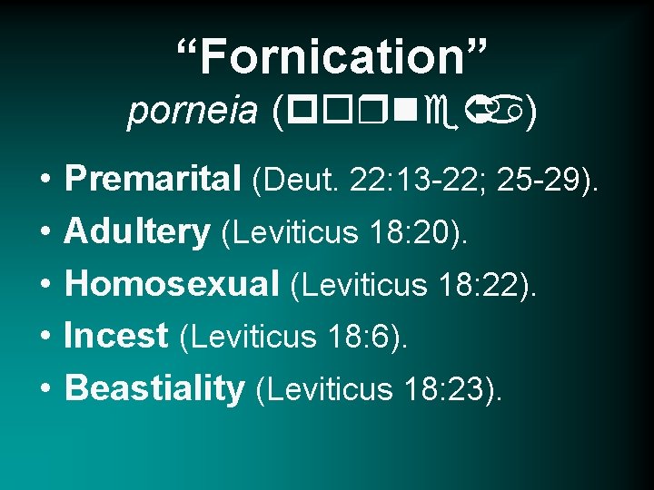 “Fornication” porneia (porneÛa) • • • Premarital (Deut. 22: 13 -22; 25 -29). Adultery