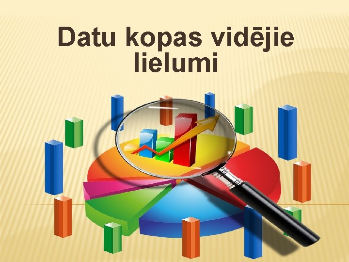 Datu kopas vidējie lielumi 