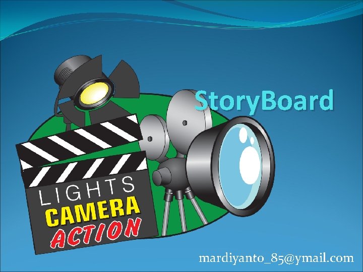 Story. Board mardiyanto_85@ymail. com 