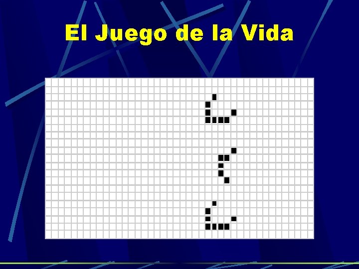 El Juego de la Vida El Juego de la Vida