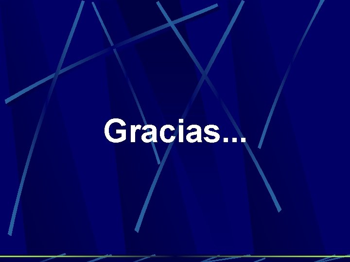 Gracias. . . Gracias. . .