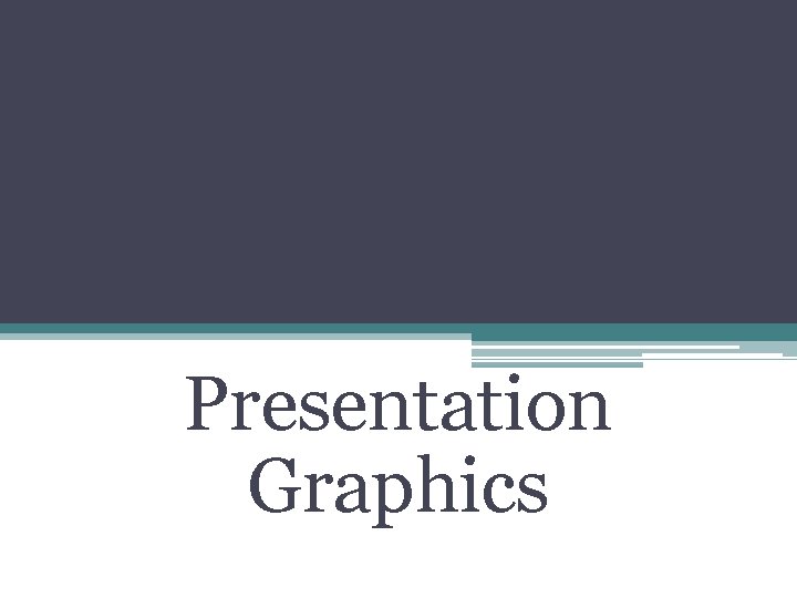 Presentation Graphics 