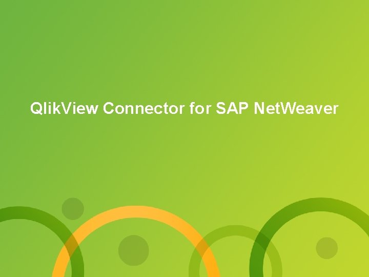 Qlik. View Connector for SAP Net. Weaver 