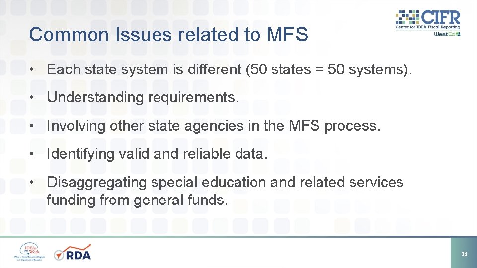 Common Issues related to MFS • Each state system is different (50 states =