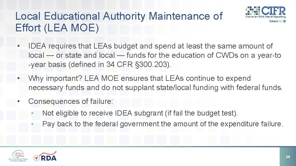 Local Educational Authority Maintenance of Effort (LEA MOE) • IDEA requires that LEAs budget