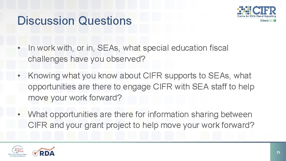 Discussion Questions • In work with, or in, SEAs, what special education fiscal challenges