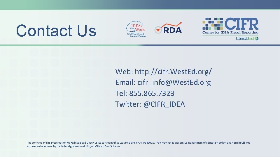 Contact Us Web: http: //cifr. West. Ed. org/ Email: cifr_info@West. Ed. org Tel: 855.