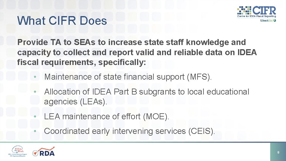 What CIFR Does Provide TA to SEAs to increase state staff knowledge and capacity