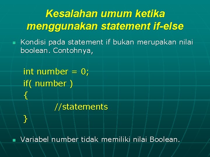 Kesalahan umum ketika menggunakan statement if-else n Kondisi pada statement if bukan merupakan nilai