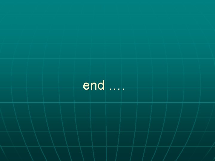 end …. 