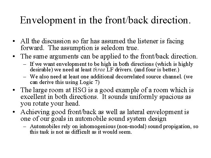 Envelopment in the front/back direction. • All the discussion so far has assumed the