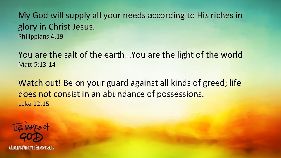 My God will supply all your needs according to His riches in glory in