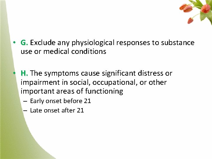  • G. Exclude any physiological responses to substance use or medical conditions •