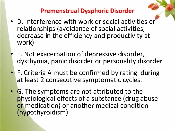 Premenstrual Dysphoric Disorder • D. Interference with work or social activities or relationships (avoidance