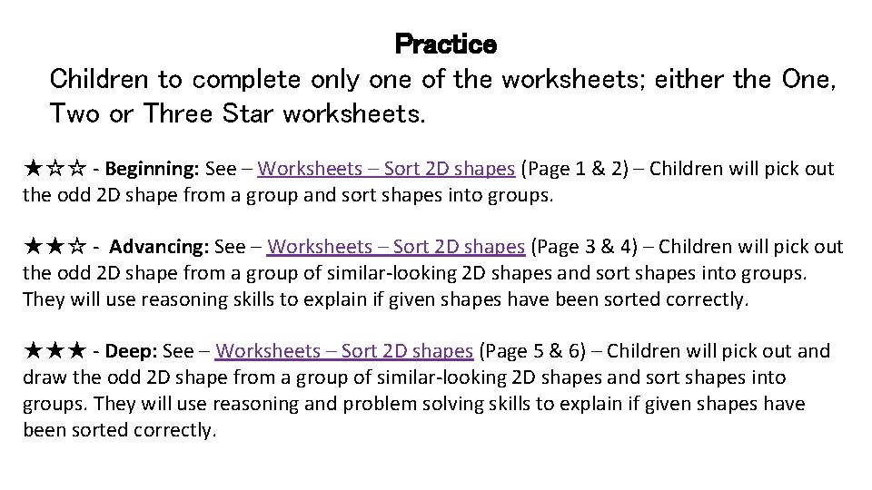 Practice Children to complete only one of the worksheets; either the One, Two or