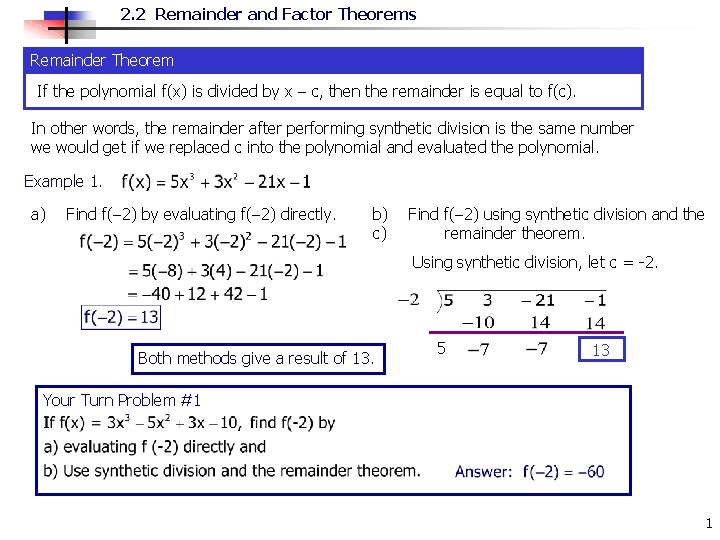 2. 2 Remainder and Factor Theorems Remainder Theorem If the polynomial f(x) is divided