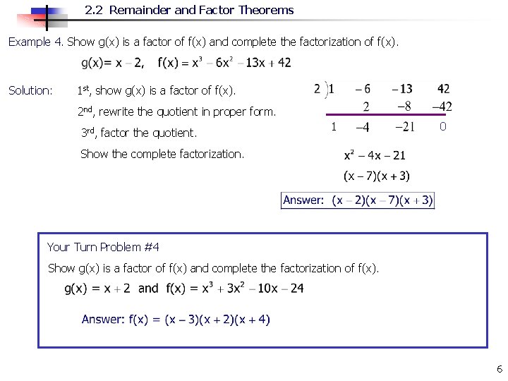 2. 2 Remainder and Factor Theorems Example 4. Show g(x) is a factor of