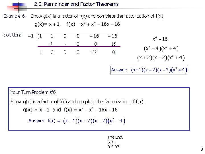 2. 2 Remainder and Factor Theorems Example 6. Show g(x) is a factor of