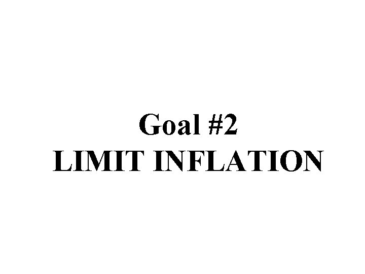 Goal #2 LIMIT INFLATION 