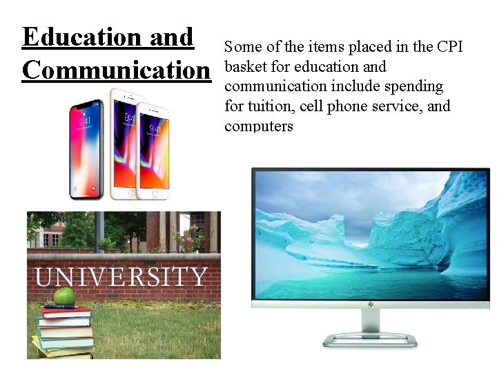 Education and Communication Some of the items placed in the CPI basket for education Education and Communication Some of the items placed in the CPI basket for education
