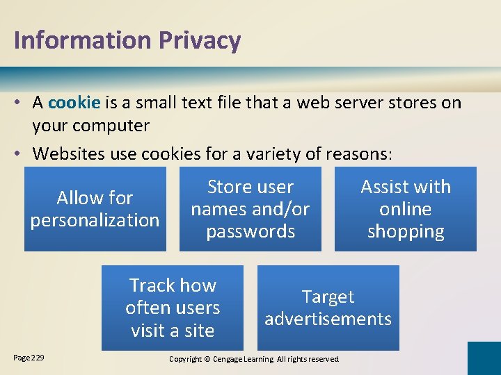 Information Privacy • A cookie is a small text file that a web server